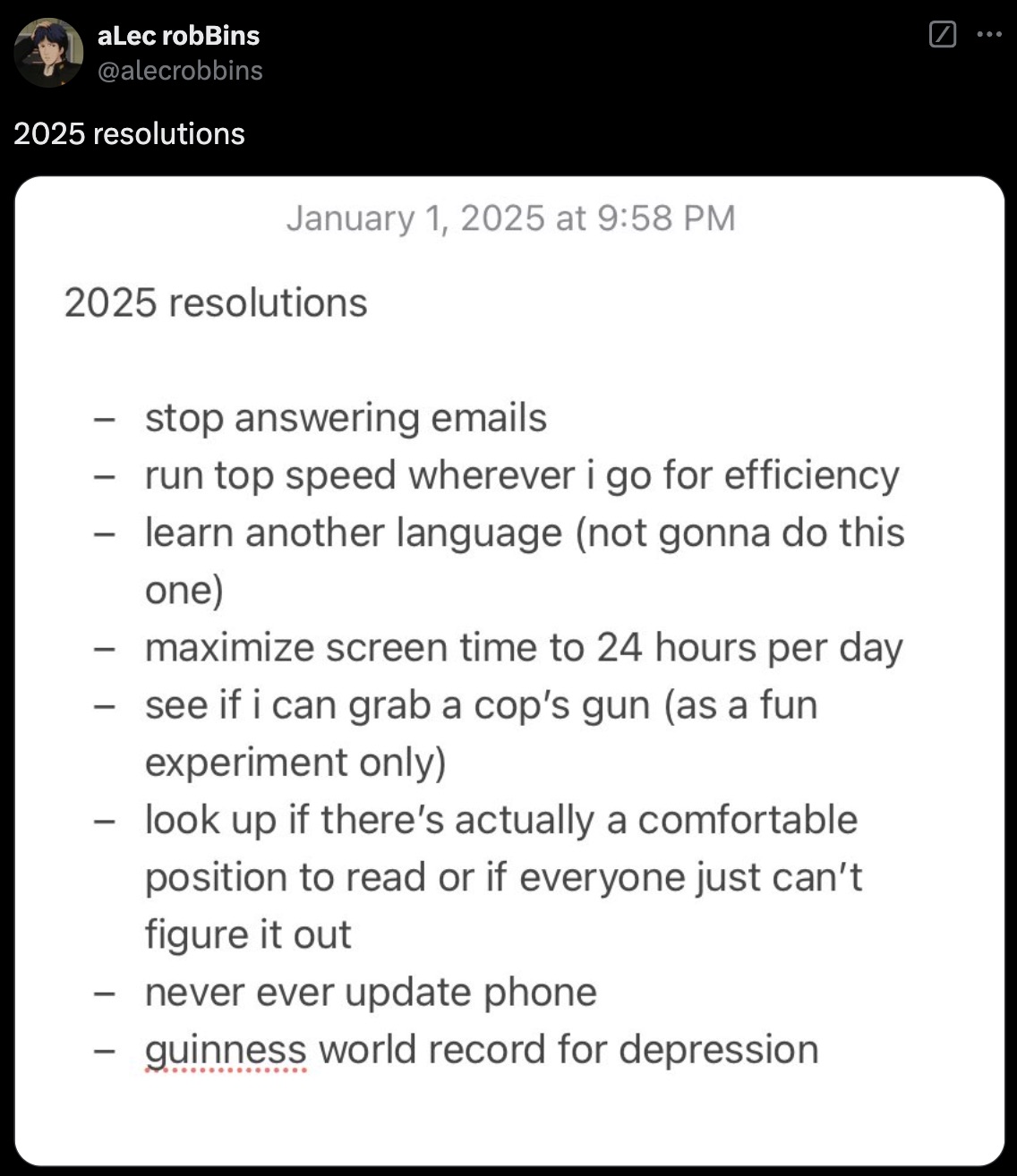 screenshot - aLec robBins 2025 resolutions at 2025 resolutions stop answering emails run top speed wherever i go for efficiency learn another language not gonna do this one maximize screen time to 24 hours per day see if i can grab a cop's gun as a fun ex